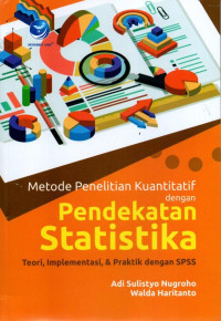 Metode Penelitian Kuantitatif dengan Pendekatan Statistika : Teori, Implementasi, & Praktik dengan SPSS