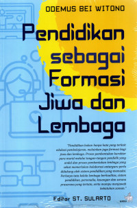 Pendidikan Sebagai Formasi Jiwa dan Lembaga