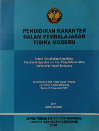 Pendidikan Karakter Dalam Pembelajaran Fisika Modern [Pidato Pengukuhan Guru Besar]
