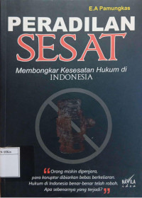 Peradilan Sesat : Membongkar Kesesatan Hukum di Indonesia