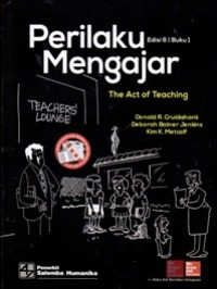Perilaku Mengajar : The Act of Teaching (Buku 1)