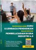 Profesionalisme Guru & Lembaga Pendidikan Dalam Inovasi Pembelajaran di Era Industri 4.0