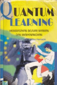 QUANTUM LEARNING : MWMBIASAKAN BELAJAR NYAMAN DAN MENYENANGKAN