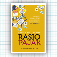 Konsep dan Analisis Rasio Pajak : Dilengkapi dengan Hal-Hal yang Anda Perlu Ketahui Tentang Tax Amnesty