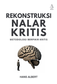 Rekonstruksi Nalar Kritis : Metodologi Berpikir Kritis