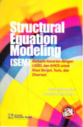 Structural Equation Modeling (SEM) : Berbasis Kovarian dengan LISREL dan AMOS untuk Riset Skripsi, Tesis, dan Disertasi