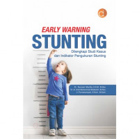 Early Warning Stunting Dilengkapi Studi Kasus dan Indikator Pengukuran Stunting