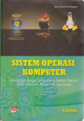 Sistem Operasi Komputer: Dilengkapi dengan Studi Kasus Sistem Operasi DOS, Windows, Macintosh, dan Linux --