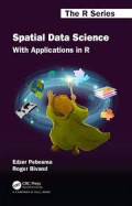 Spatial Data Science With Applications in R