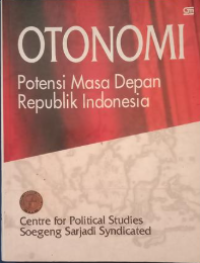 Otonomi Potensi Masa Depan Republik Indonesia