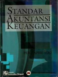 Standar Akuntansi Keuangan : Per 1 April 2002