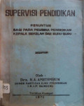 Supervisi Pendidikan : Penuntun Bagi Para Pembina Pendidikan Kepala Sekolah Dan Guru Guru