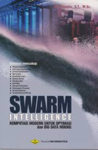 Swarm Intelligence Komputasi Modern untuk Optimasi dan Big Data Mining