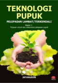 TEKNOLOGI PUPUK PELEPASAN LAMBAT/TERKENDALI : Bagian 1: Tinjauan umum dan mekanisme pelepasan pupuk