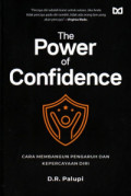 The Power of Confidence: Cara Membangun Pengaruh dan Kepercayaan Diri
