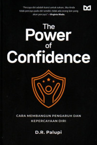 The Power of Confidence: Cara Membangun Pengaruh dan Kepercayaan Diri