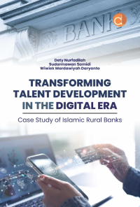 Transforming Talent Development In The Digital Era: Case Study of Islamic Rural Banks