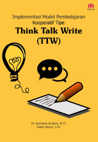 Implementasi Model Pembelajaran Kooperatif Tipe Think Talk Write (TTW)