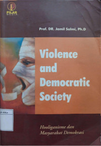 Violence and Democratic Society : Hooliganisme dan Masyarakat Demokrasi
