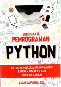 Buku Sakti Pemrograman Python untuk Mengelola, Menganalisis, dan Memaparkan Data Secara Akurat
